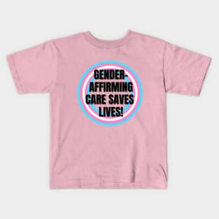 Gender Affirming Care Saves Lives Kids T-Shirt